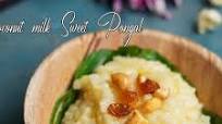 Coconut milk sweet pongal Coconut milk sweet pongal