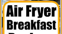 Air Fryer Breakfast Air Fryer Breakfast