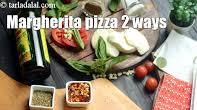 Margherita Pizza 2 Ways, in Oven and in Pan recipe - How to make Margherita Pizza 2 Ways, in Oven and in Pan Margherita Pizza 2 Ways, in Oven and in Pan recipe - How to make Margherita Pizza 2 Ways, in Oven and in Pan