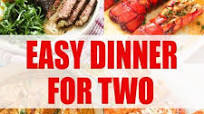 Easy Dinner For Two Easy Dinner For Two