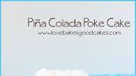 Piña Colada Poke Cake Piña Colada Poke Cake