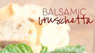 Balsamic bruschetta Balsamic bruschetta