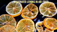 How to make Air Fryer Dehydrated Lemon How to make Air Fryer Dehydrated Lemon