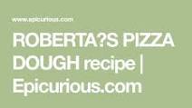 Roberta’s pizza dough Roberta’s pizza dough
