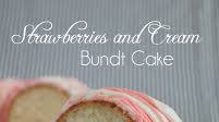 Strawberries and Cream Bundt Cake using JELL-O Strawberries and Cream Bundt Cake using JELL-O
