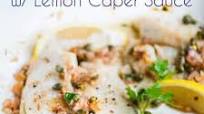 Fish with Lemon Caper Sauce Fish with Lemon Caper Sauce