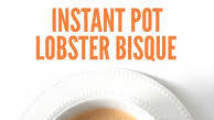Instant Pot Lobster Bisque Instant Pot Lobster Bisque