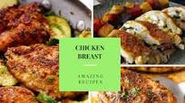 8 Amazing Chicken Breast Recipes 8 Amazing Chicken Breast Recipes