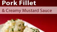 Pork Fillet with Creamy Dijon Mustard Sauce Pork Fillet with Creamy Dijon Mustard Sauce