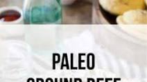 9 Paleo Ground Beef Recipes for Quick, Inexpensive Meals 9 Paleo Ground Beef Recipes for Quick, Inexpensive Meals