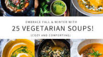Our 25 Most Popular VEGETARIAN Soups! Our 25 Most Popular VEGETARIAN Soups!