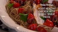 Heart-Healthy Chicken With Whole Wheat Pasta Heart-Healthy Chicken With Whole Wheat Pasta