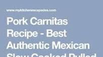 Authentic Pork Carnitas - Mexican Slow Cooked Pulled Pork Authentic Pork Carnitas - Mexican Slow Cooked Pulled Pork