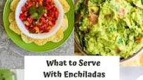 What to Serve With Enchiladas What to Serve With Enchiladas