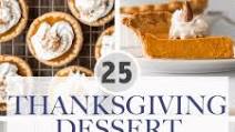 25 Best Thanksgiving Dessert Recipes 25 Best Thanksgiving Dessert Recipes