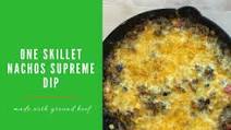 One Skillet Ultimate Nachos Supreme Dip One Skillet Ultimate Nachos Supreme Dip