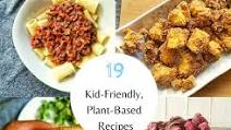 19 Kid-Friendly Plant-Based Recipes 19 Kid-Friendly Plant-Based Recipes