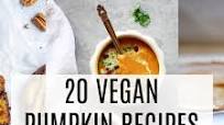 20 Vegan Pumpkin Recipes 20 Vegan Pumpkin Recipes