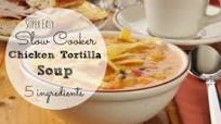 5 Ingredient Slow Cooker Chicken Tortilla Soup 5 Ingredient Slow Cooker Chicken Tortilla Soup