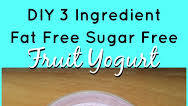 DIY 3 Ingredient Fat Free, Sugar Free Fruit Yogurt DIY 3 Ingredient Fat Free, Sugar Free Fruit Yogurt
