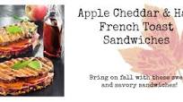 Apple Cheddar French Toast Sandwich with Ham courtesy of T-fal Apple Cheddar French Toast Sandwich with Ham courtesy of T-fal