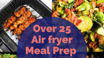 Air fryer meal prep recipe ideas Air fryer meal prep recipe ideas