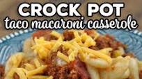 Crock Pot Taco Macaroni Casserole Crock Pot Taco Macaroni Casserole