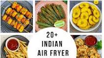 20+ Air Fryer Indian Recipes 20+ Air Fryer Indian Recipes