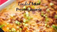Loaded Baked Potato Casserole Loaded Baked Potato Casserole