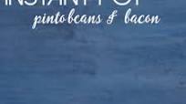 Instant Pot Pinto Beans and Bacon Instant Pot Pinto Beans and Bacon