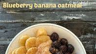 Blueberry Banana Oatmeal , Healthy Indian Style Oats recipe - How to make Blueberry Banana Oatmeal , Healthy Indian Style Oats Blueberry Banana Oatmeal , Healthy Indian Style Oats recipe - How to make Blueberry Banana Oatmeal , Healthy Indian Style Oats