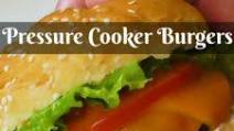 Pressure Cooker Burgers Pressure Cooker Burgers