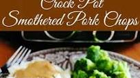 Crock Pot Smothered Pork Chops Crock Pot Smothered Pork Chops
