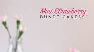 Strawberry Mini Bundt Cakes Strawberry Mini Bundt Cakes