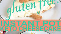 Instant Pot Gluten Free Cheesecake, Low-Carb Instant Pot Gluten Free Cheesecake, Low-Carb