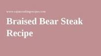 Braised Bear Steak Braised Bear Steak