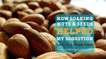 Soaking Nuts & Seeds in 3 Simple Steps Soaking Nuts & Seeds in 3 Simple Steps