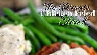 The Ultimate Chicken Fried Steak The Ultimate Chicken Fried Steak