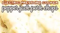 Electric Pressure Cooker Pepper Jack Pork Chops Electric Pressure Cooker Pepper Jack Pork Chops