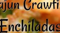 Cajun Crawfish Enchiladas Cajun Crawfish Enchiladas
