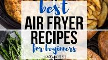 Air Fryer Recipes for Beginners Air Fryer Recipes for Beginners