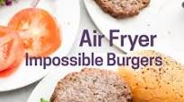 Air Fryer Impossible™ Burgers (from Fresh) Air Fryer Impossible™ Burgers (from Fresh)