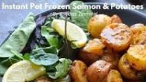 Instant Pot Frozen Salmon and Potatoes Instant Pot Frozen Salmon and Potatoes