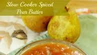 Slow Cooker Spiced Pear Butter Slow Cooker Spiced Pear Butter