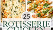 25 Ways to Use Leftover Rotisserie Chicken 25 Ways to Use Leftover Rotisserie Chicken