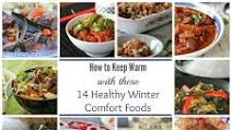 How to Keep Warm with These 14 Healthy Winter Comfort Foods How to Keep Warm with These 14 Healthy Winter Comfort Foods
