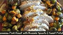 Parmesan Pork Roast with Brussels Sprouts & Sweet Potato Parmesan Pork Roast with Brussels Sprouts & Sweet Potato