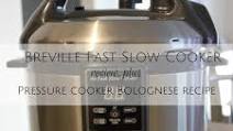 Breville Fast Slow Cooker review plus Pressure Cooker Bolognese recipe Breville Fast Slow Cooker review plus Pressure Cooker Bolognese recipe
