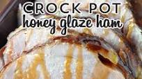 Crock Pot Honey Glaze Ham Crock Pot Honey Glaze Ham