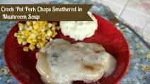 Crock Pot Pork Chops Smothered in Mushroom Soup Recipe Crock Pot Pork Chops Smothered in Mushroom Soup Recipe